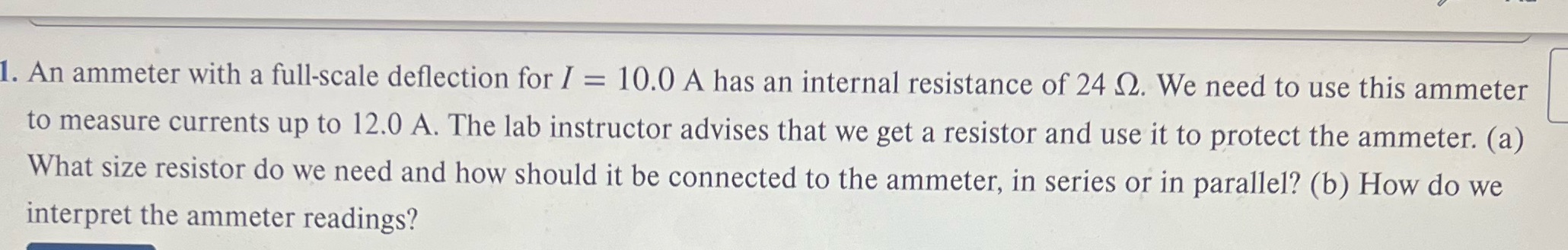 1. An ammeter with a full-scale deflection for I = 10.0