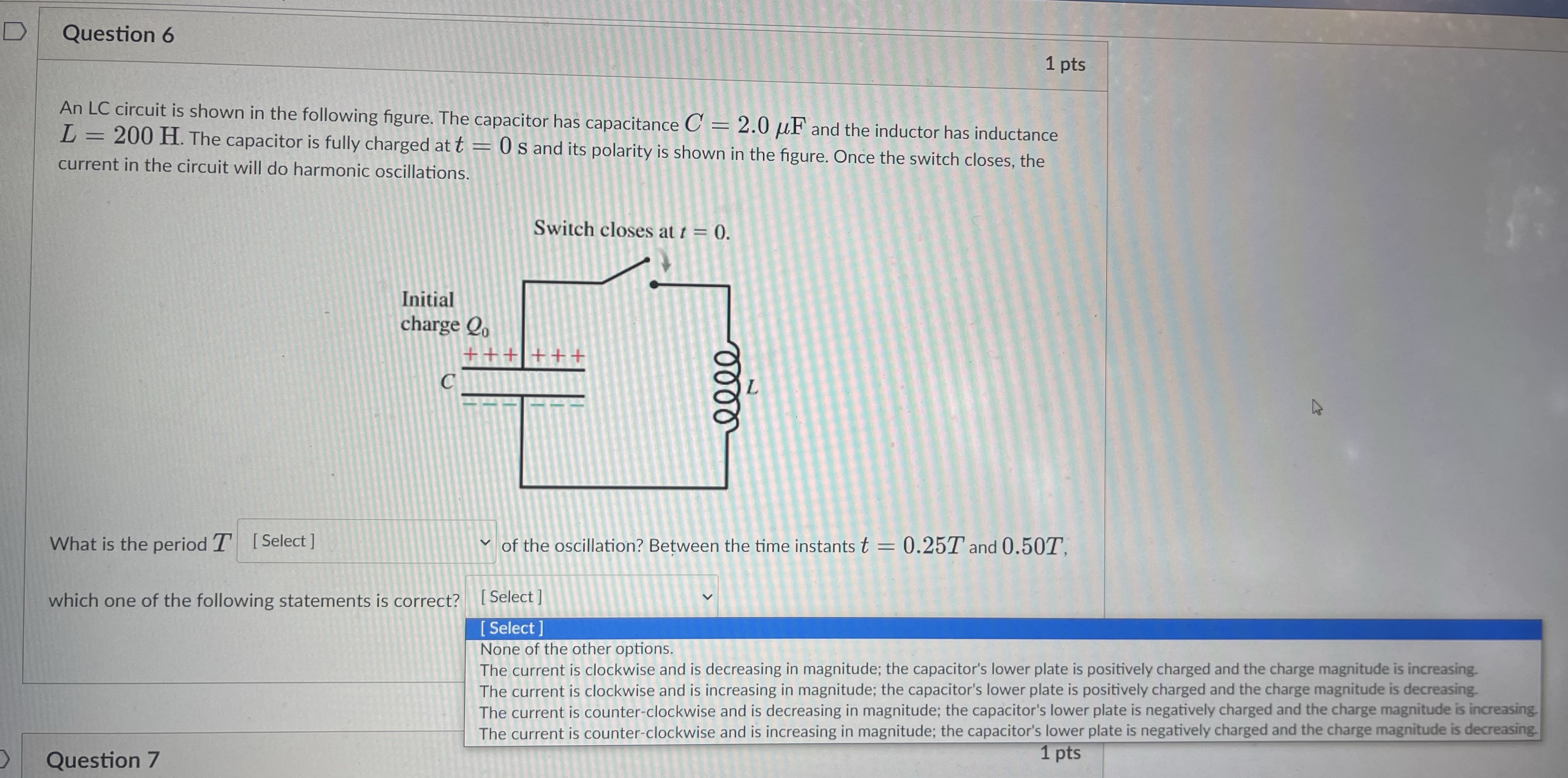 D Question 6 1 pts An LC circuit is shown in