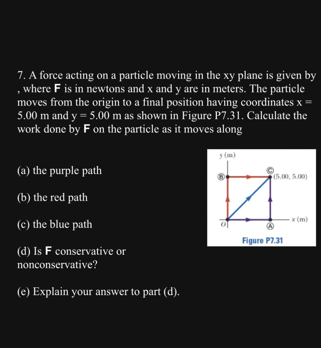 7. A force acting on a particle moving in the xy