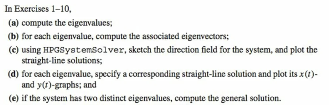  In Exercises 1-10, (a) compute the eigenvalues; (b) for each eigenvalue,