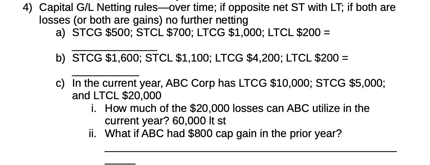 4) Capital G/L Netting rules-over time; if opposite net ST with