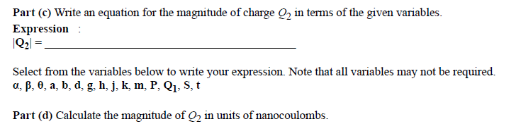 Q1. The net force on Q2 is equal to zero. You may