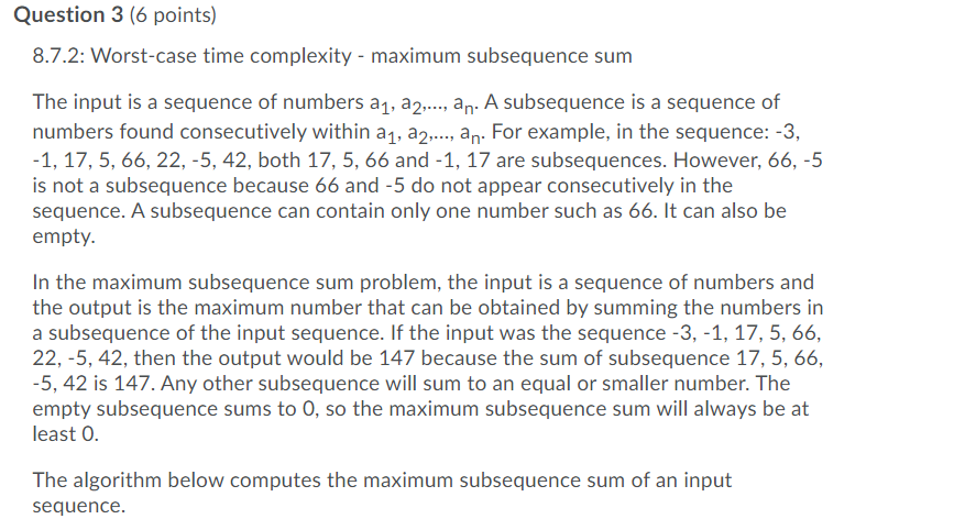 subsequence is a sequence of numbers found consecutively within a1, a2 .....