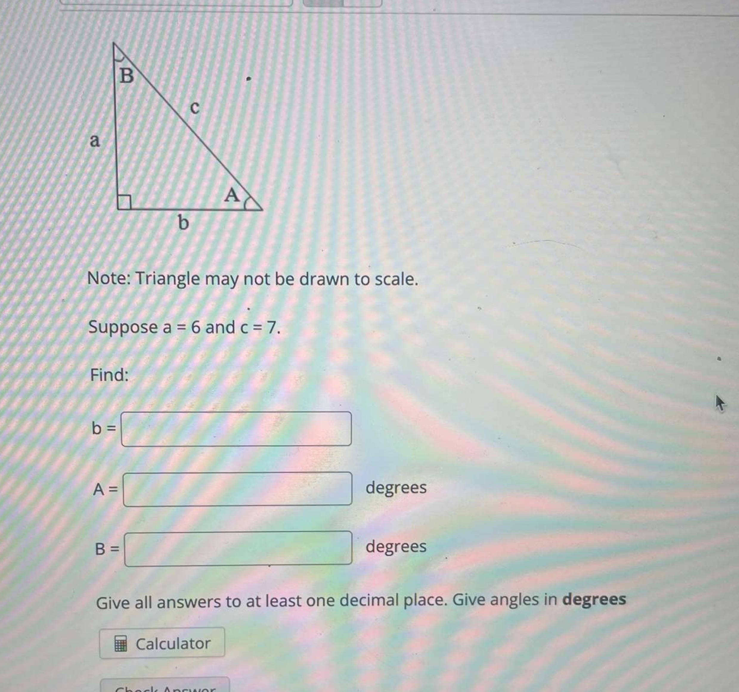  B C A b Note: Triangle may not be drawn to