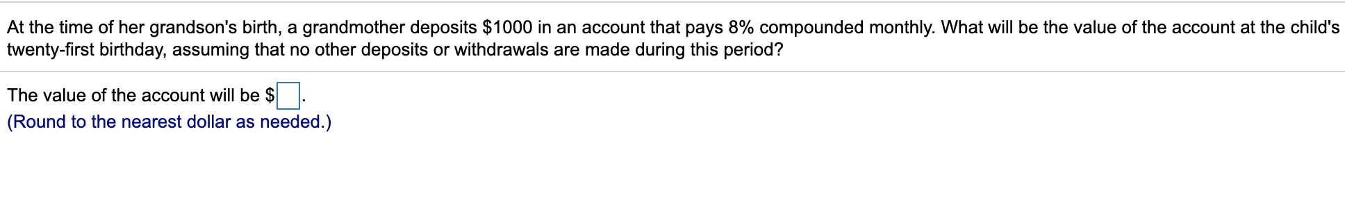 account that pays 4% interest compounded quarterly. A. Find the future value
