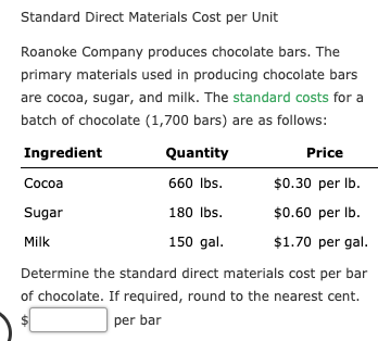 Please help with below. Standard Direct Materials Cost per Unit Roanoke Company
