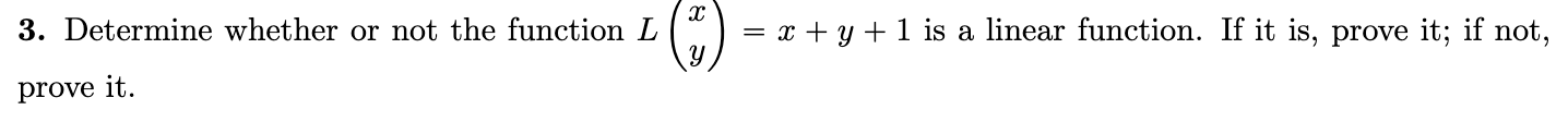  3. Determine whether or not the function L = x+ y