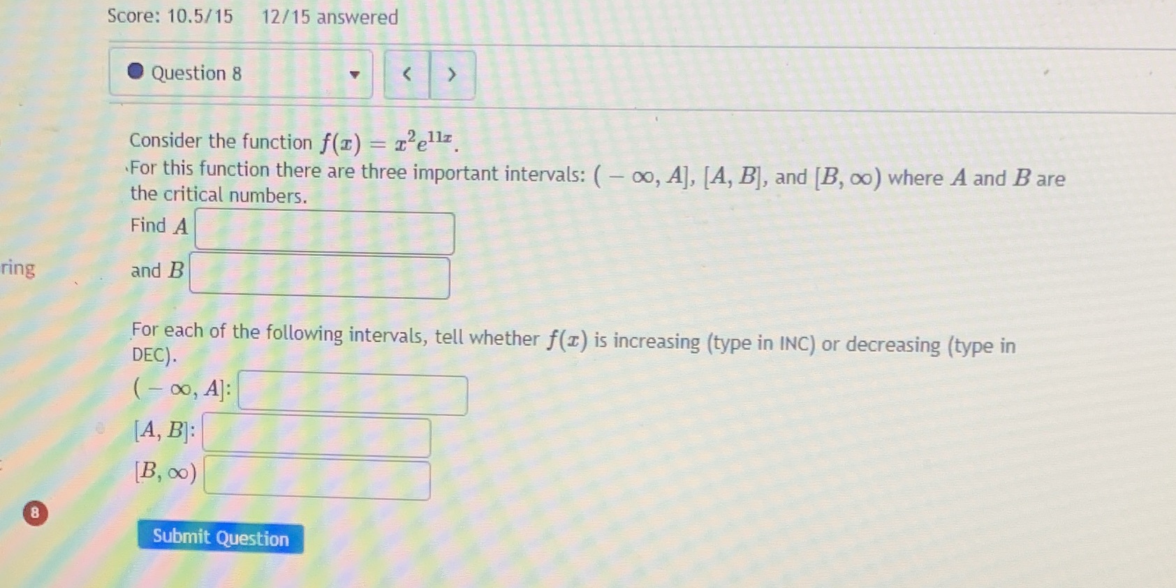  Score: 10.5/15 12/15 answered Question 8 Consider the function f(x) =