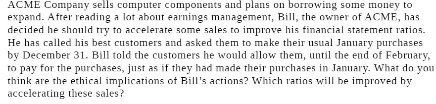 to expand. After reading a lot about earnings management, Bill, the owner