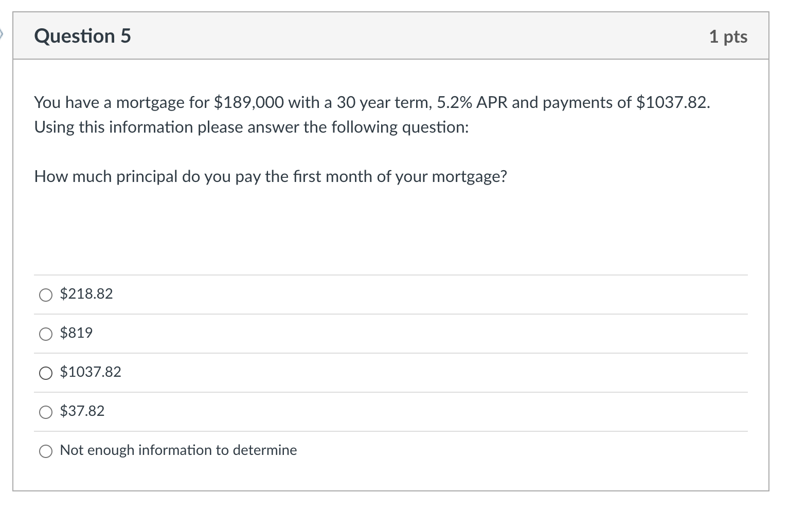 you a high rate Question 4 1 pts You have a mortgage