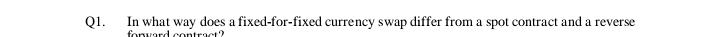 from a spot contract and a reverseQUESTIONS " Based on the rates