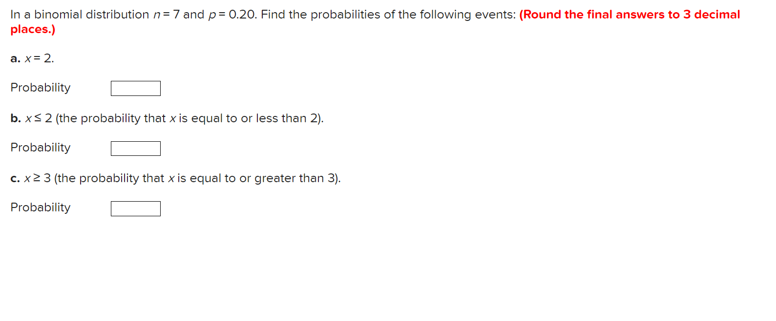 In a binomial distribution n = 7 and p = 0.20.