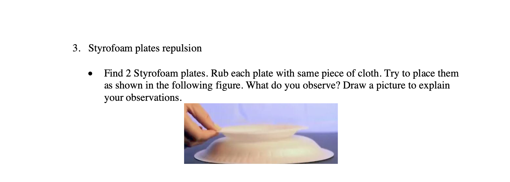 things and carefully follow the procedure and describe in (reasonable) detail your