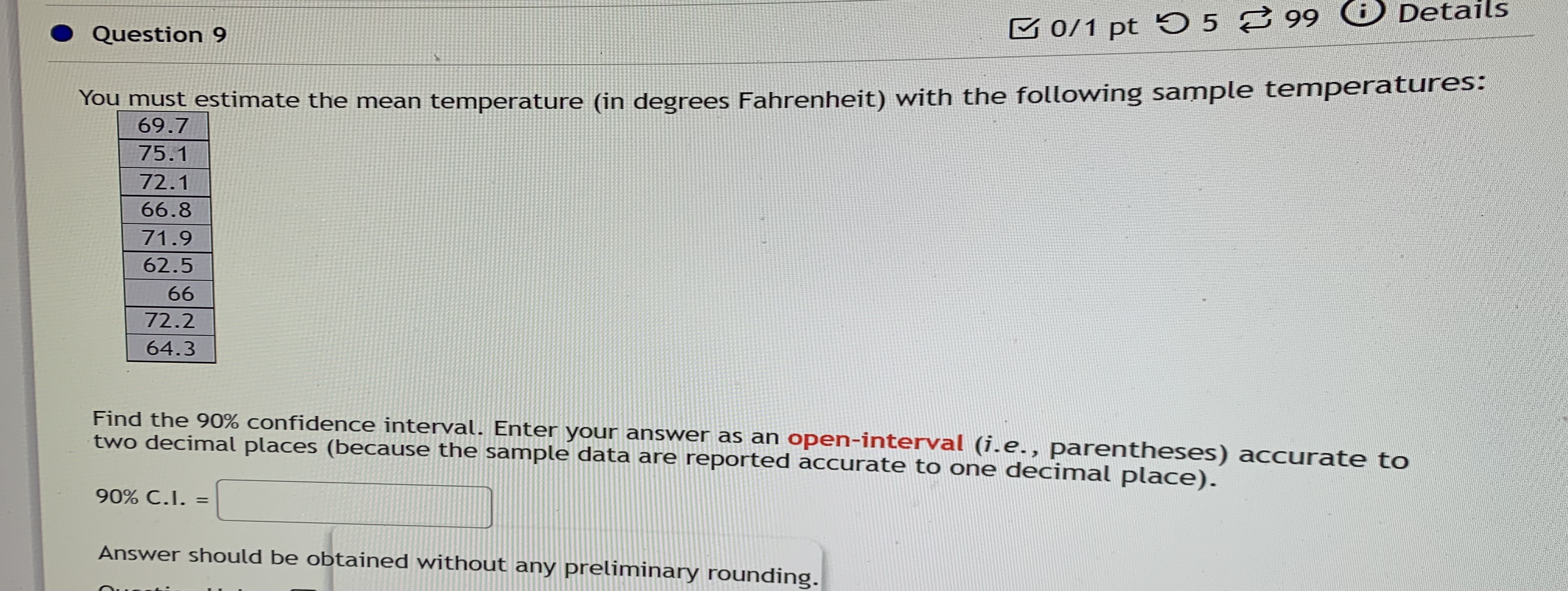 must estimate the mean temperature (in degrees Fahrenheit) with the following sample