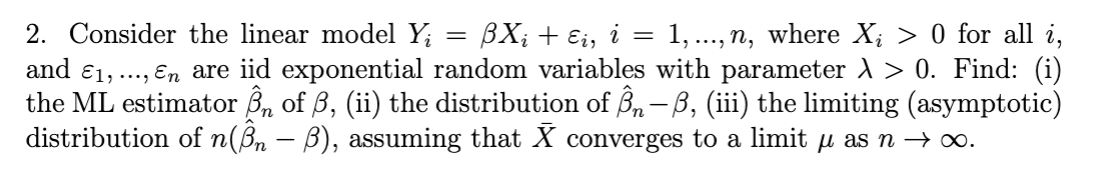  2. Consider the linear model Y-= 8X; + 8;, 12 1,.