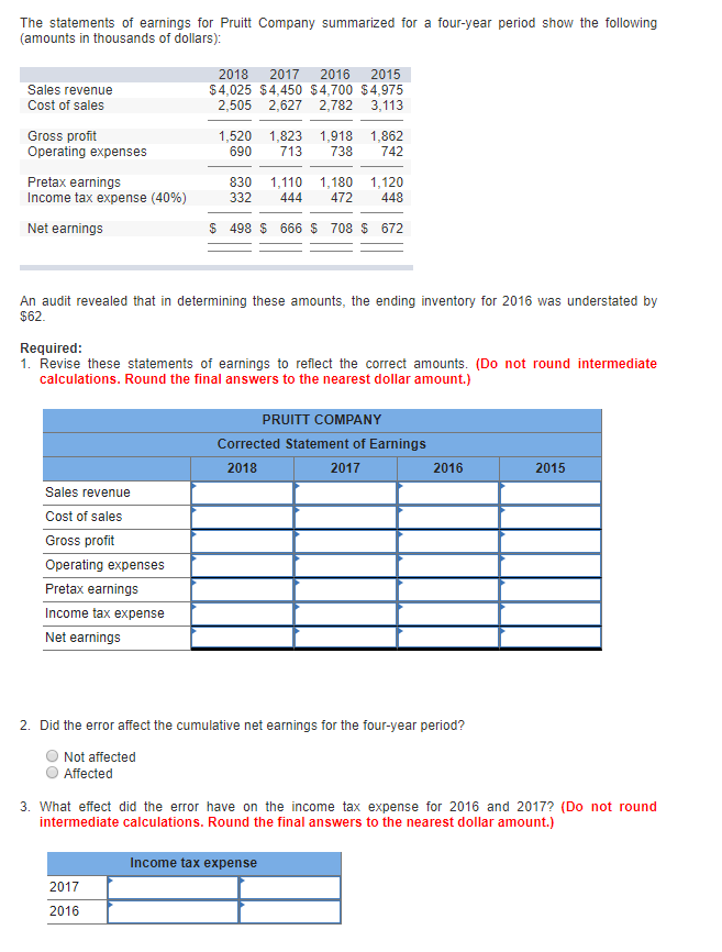The statements of eamings for Pruitt (amounts in thousands of dollars): Company