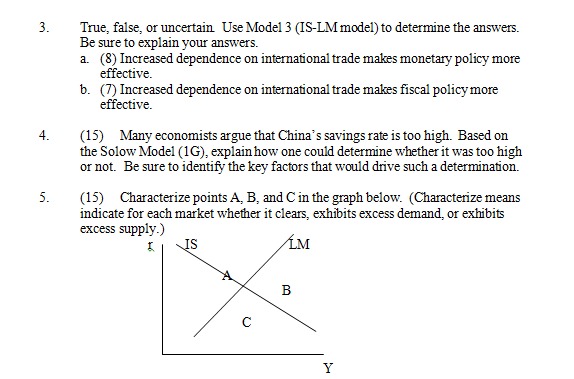 Economic modelling True, false, or uncertain Use Model 3 (IS-LM model) to