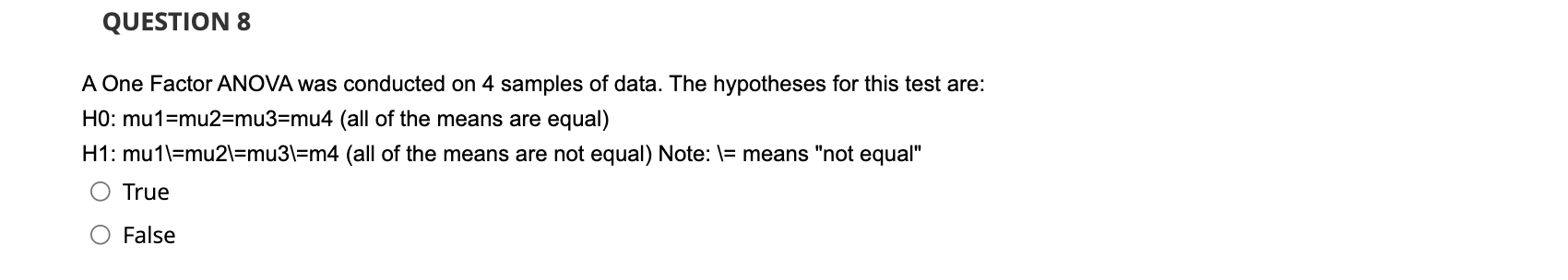 of data. The hypotheses for this test are: H0: mu1=mu2=mu3=mu4 (all of