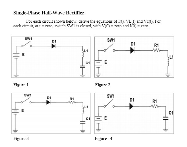  Single-Phase Half-Wave Rectifier For each circuit shown below, derive the equations