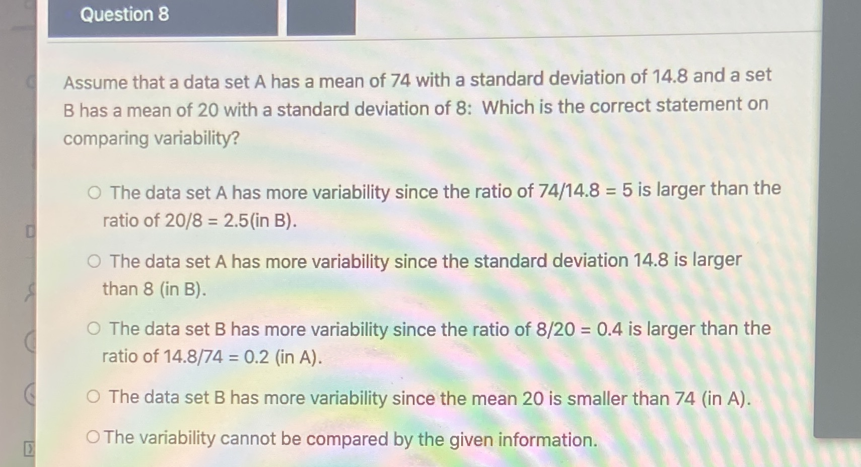  Question 8 Assume that a data set A has a mean