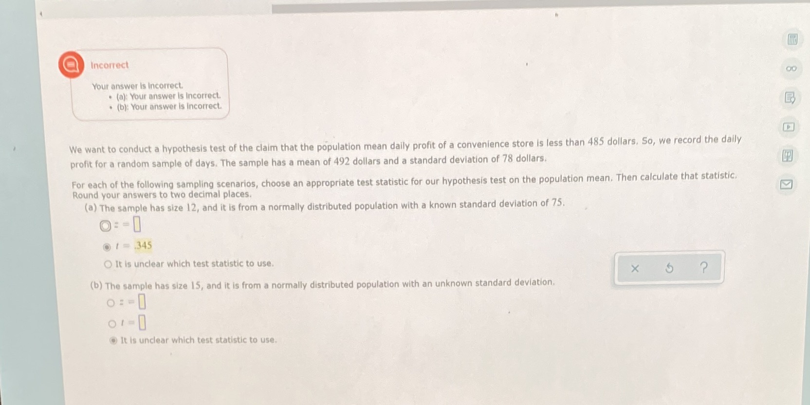 . (b): Your answer is Incorrect. We want to conduct a hypothesis