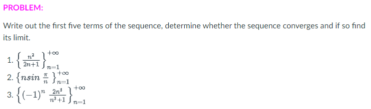 PROBLEM: Write out the first five terms of the sequence, determine