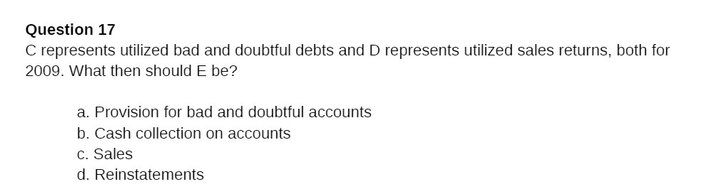 represents utilized sales returns, both for 2009. What then should E be?