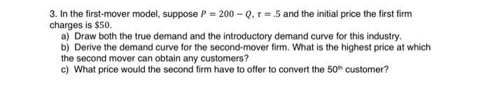 2 3. In the first-mover model, suppose P = 200 - Q,