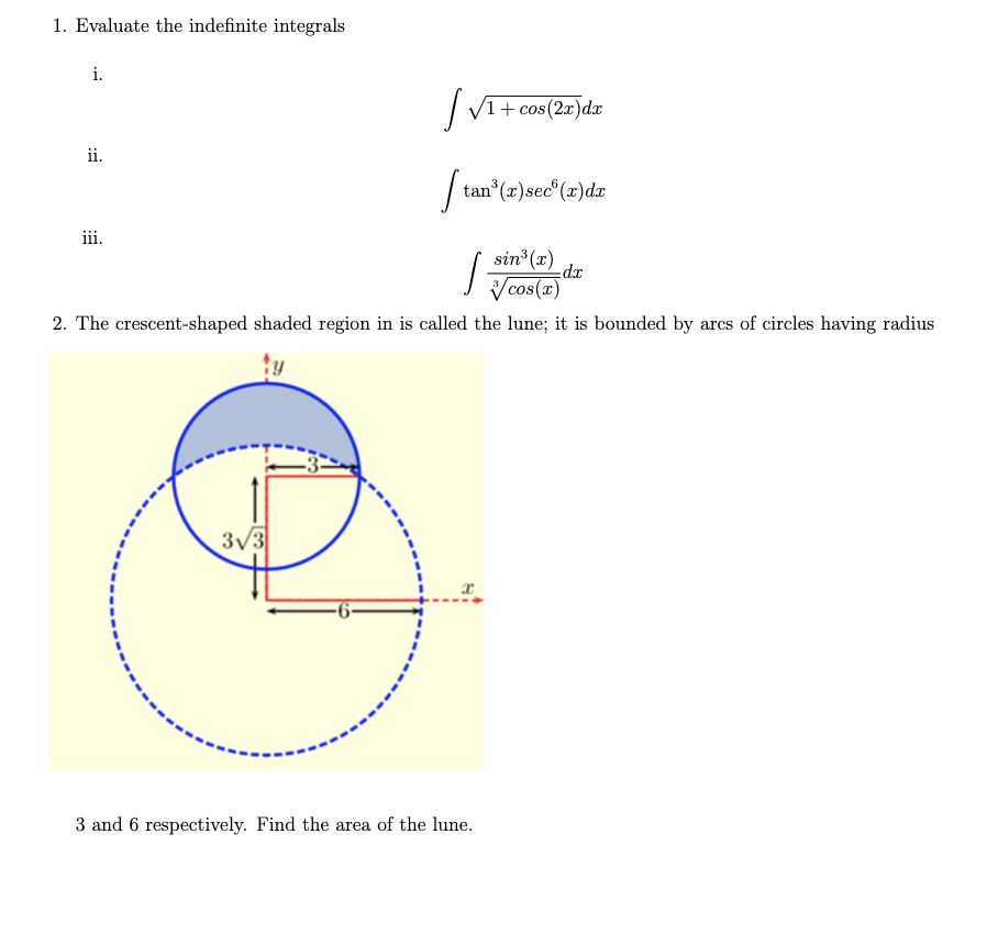 tan'(x)seco (x)dx iii. sin' (x) dx Vcos(I) 2. The crescent-shaped shaded region