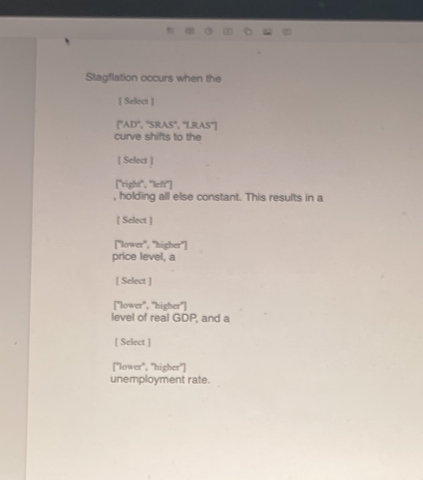  Stagflation occurs when the [ Select ] PAD", "SRAS". "TRAST curve