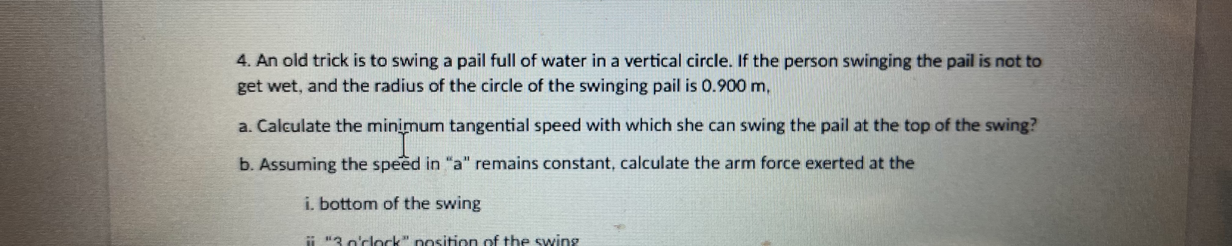 water in a vertical circle. If the person swinging the pail is