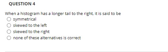 right, it is said to be O symmetrical O skewed to the