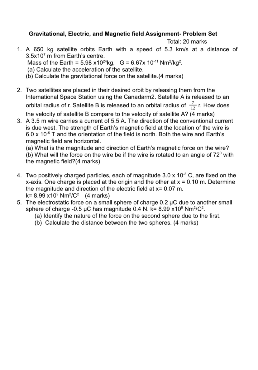 Gravitational, Electric, and Magnetic field Assignment- Problem Set Total: 20 marks