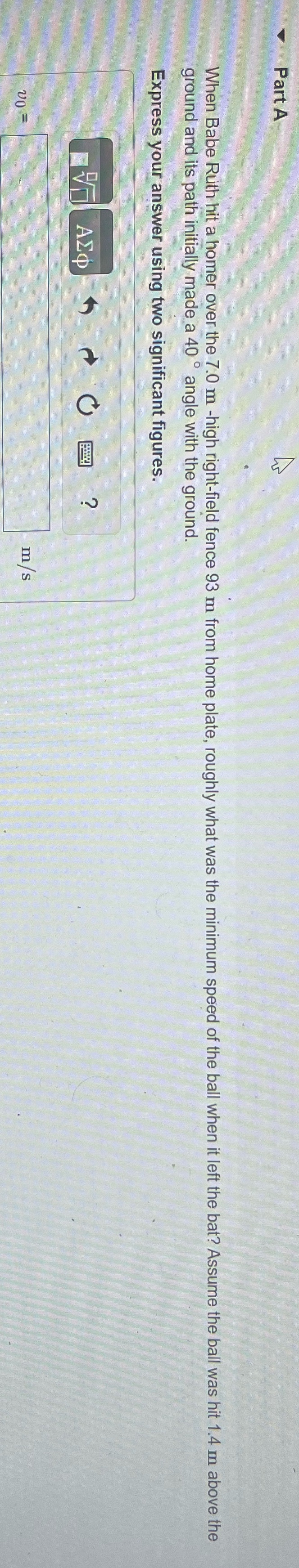  Part A When Babe Ruth hit a homer over the 7.0