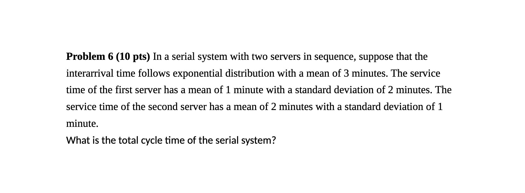 in sequence, suppose that the interarrival time follows exponential distribution with a