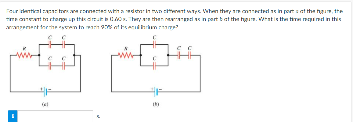 Four identical capacitors are connected with a resistor in two different