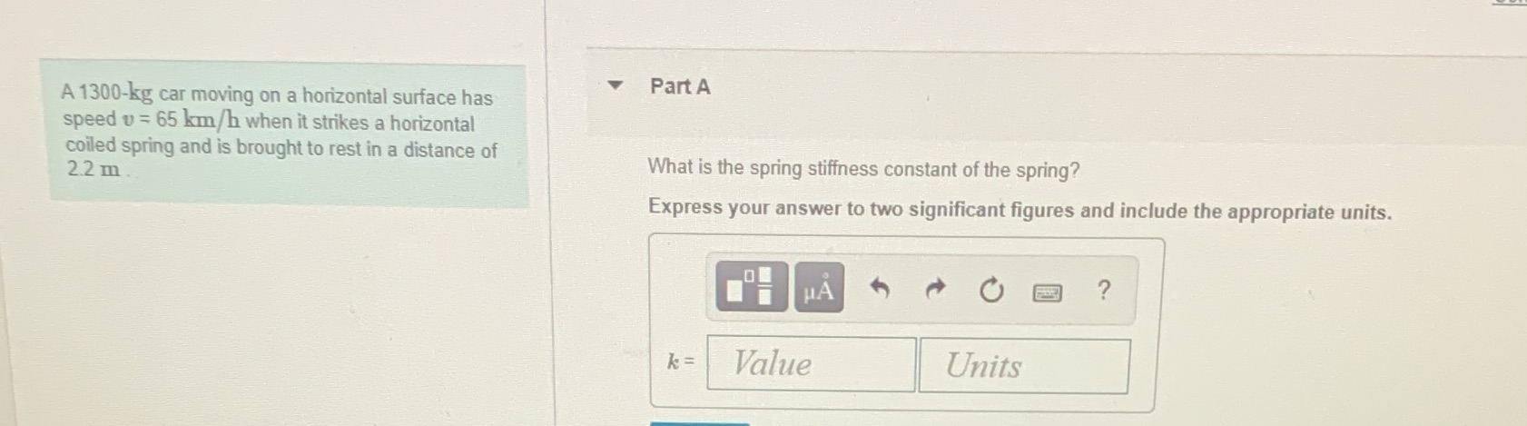 Part A A 1300-kg car moving on a horizontal surface has