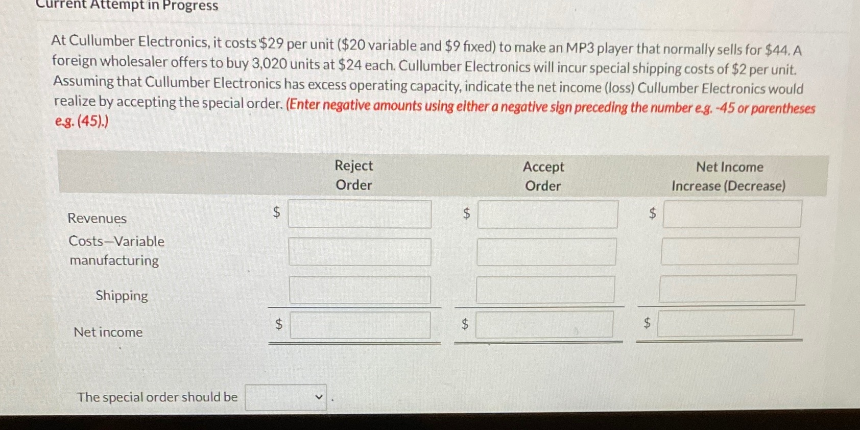 Question 1 Current Attempt in Progress At Cullumber Electronics, it costs $29
