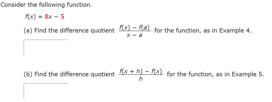 Consider the following function. f(x) = 8x - 5 (a) Find