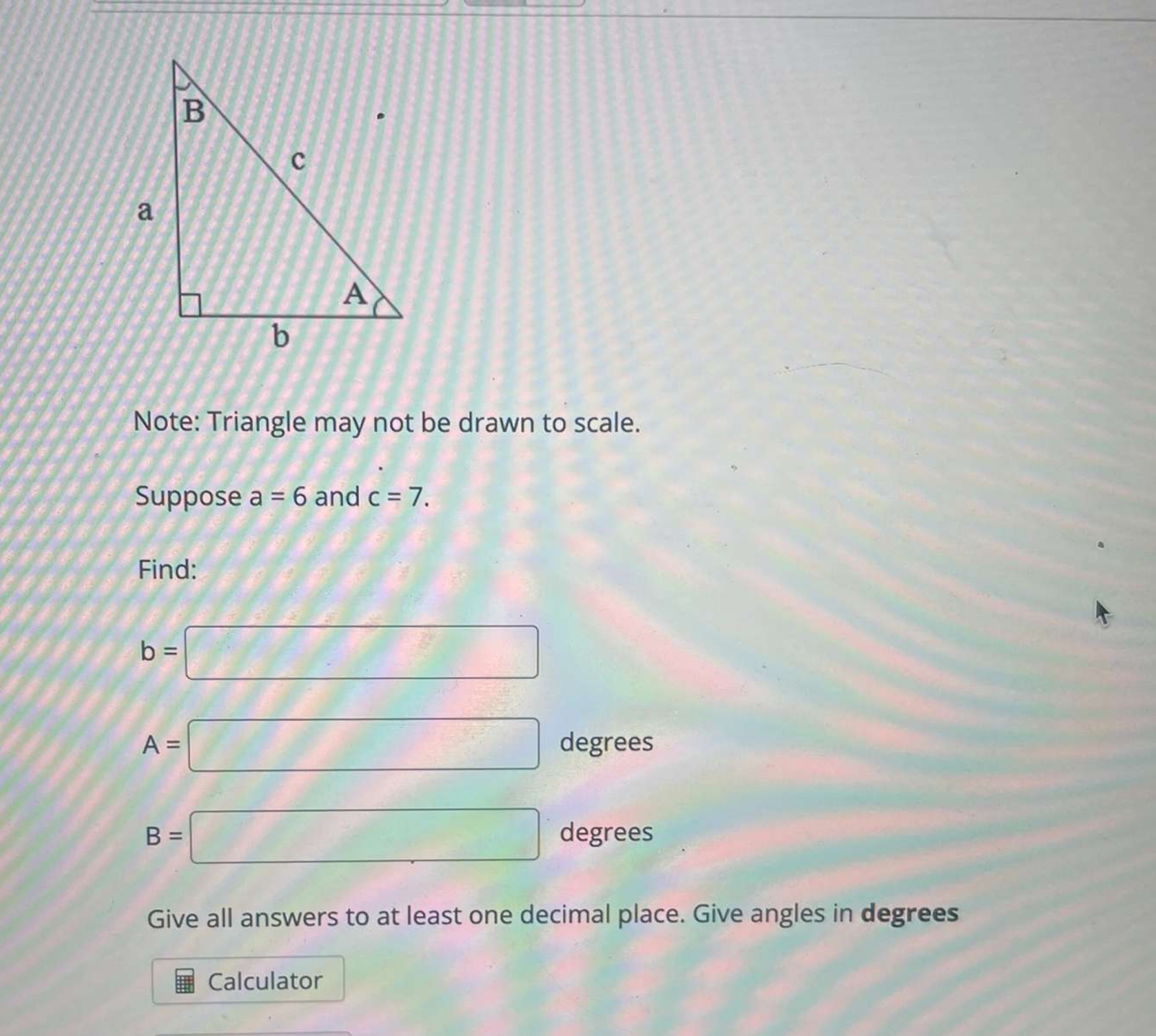  B C a A b Note: Triangle may not be drawn