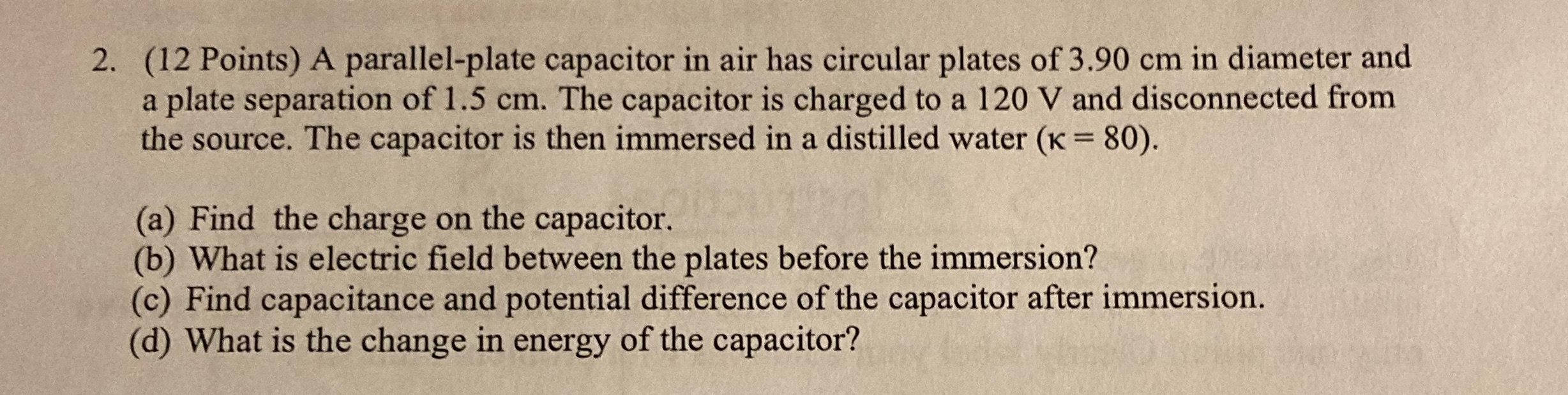  2. (12 Points) A parallel-plate capacitor in air has circular plates
