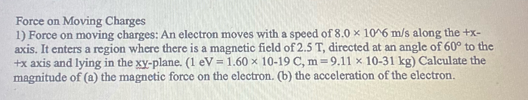 how would i solve this? Force on Moving Charges 1) Force on