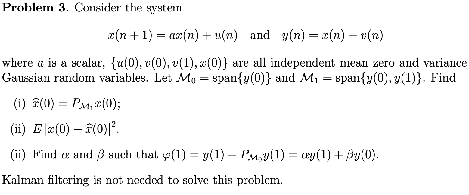  Problem 3. Consider the system :1:(n + 1) = am(n) +