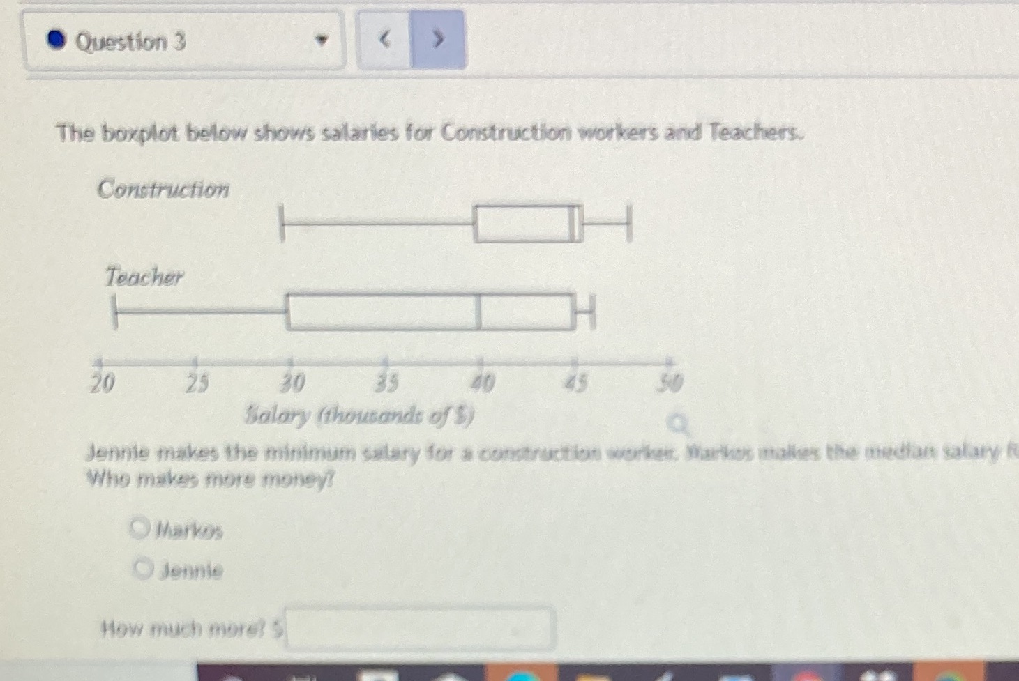 How much more Question 3 The boxplot below shows salaries for Construction