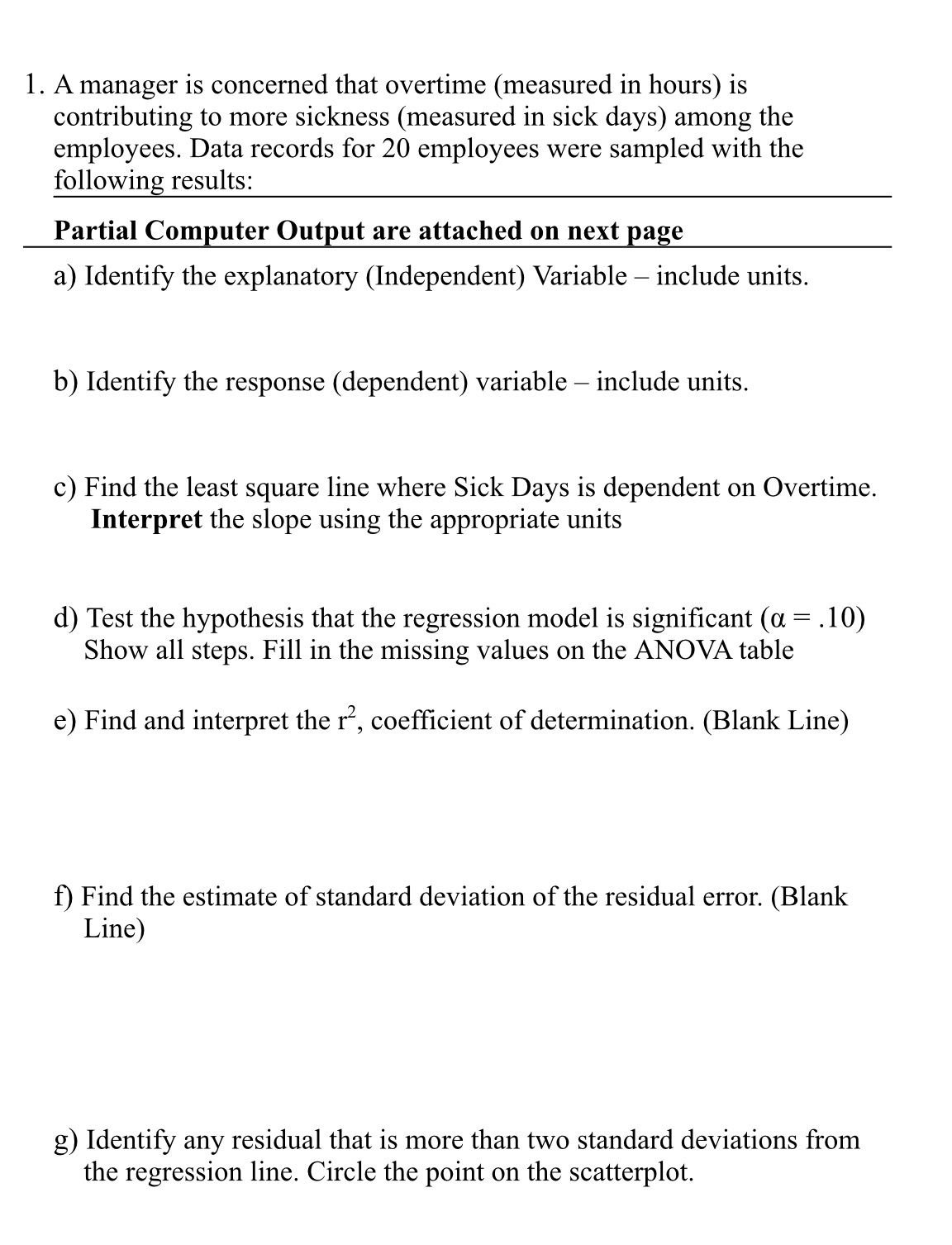 I will attach the scatterplot for G) as extra notes. Any help