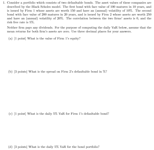 Anyone please answer ASAP. 1. Consider a portfolio which consists of two