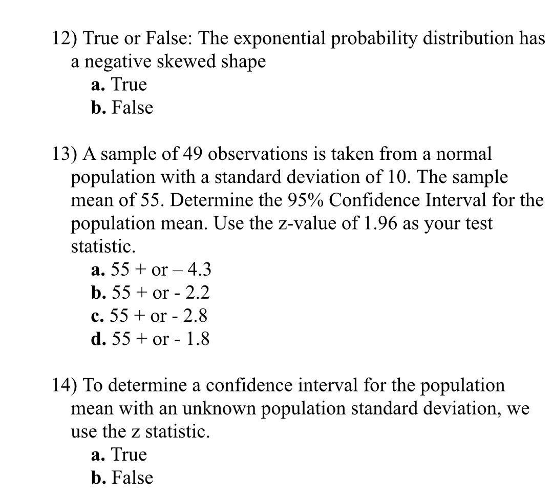 12) True or False: The exponential probability distribution has a negative