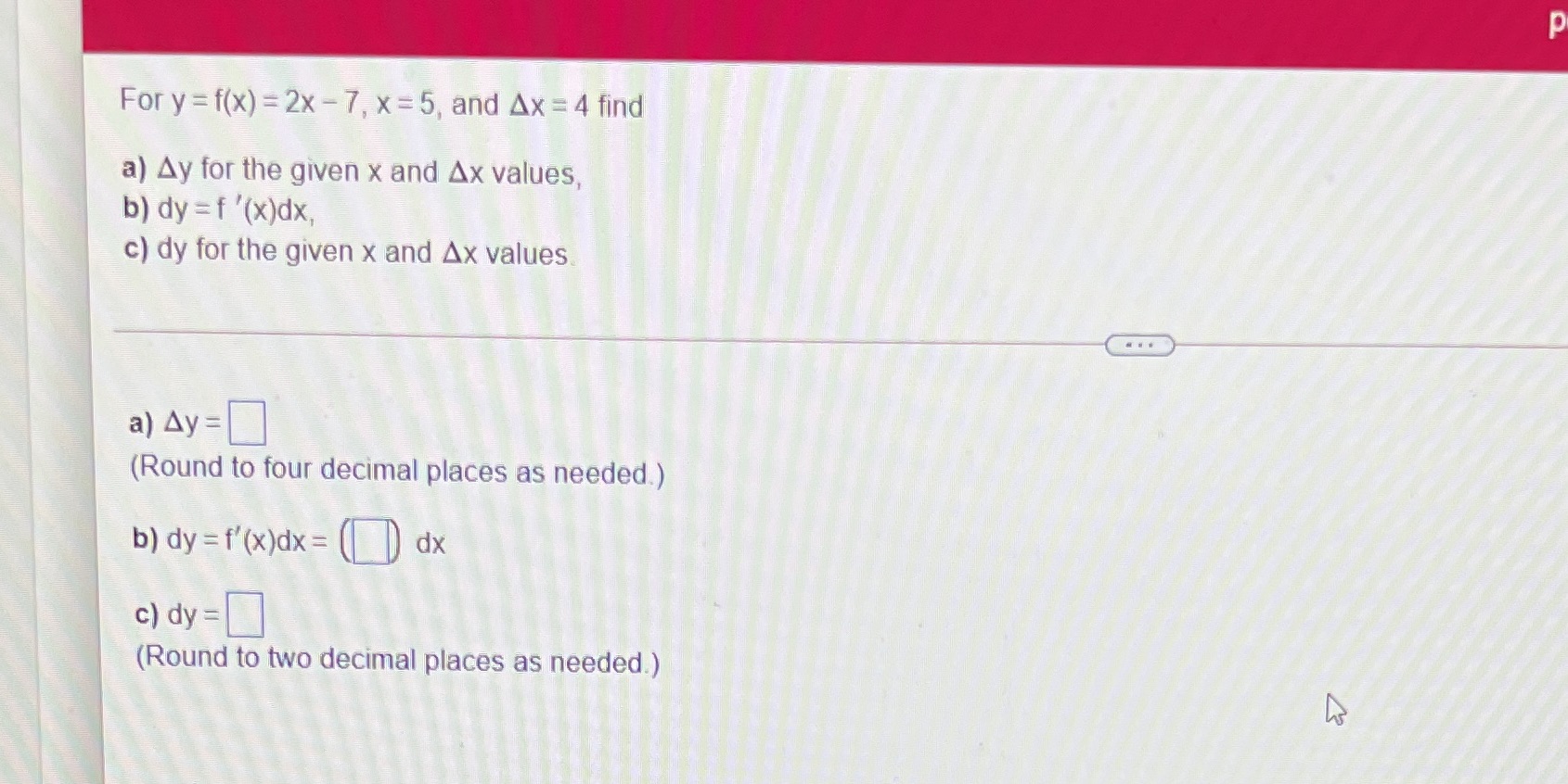  For y = f(x) =2x - 7, x =5, and Ax