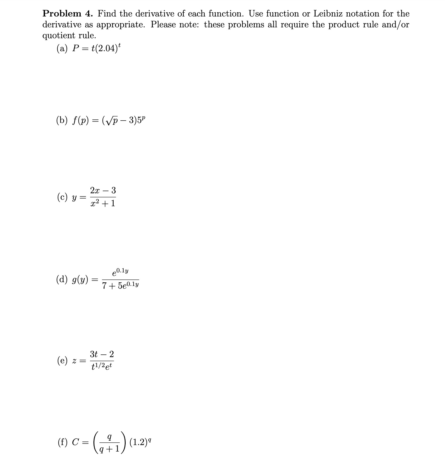  Problem 4. Find the derivative of each function. Use function or