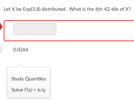 5th 97-tile of X? 7.567 Study Quantiles Solve F(x) = k/